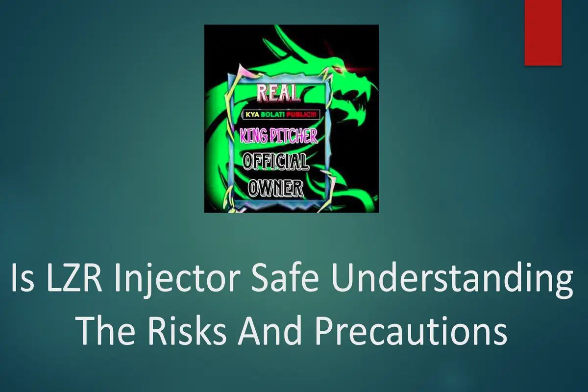 Is LZR Injector Safe? Understanding the Risks and Precautions